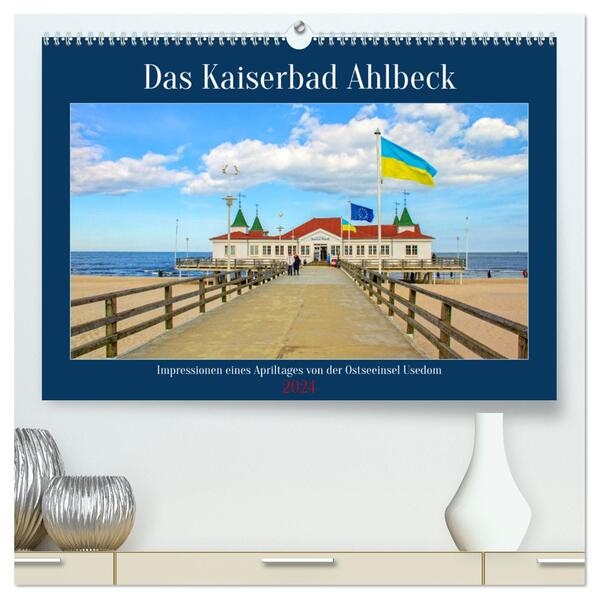 Das Kaiserbad Ahlbeck Augenblicke eines Apriltages von der Ostseeinsel Usedom (hochwertiger Premium Wandkalender 2024 DIN A2 quer) Kunstdruck in Hochglanz