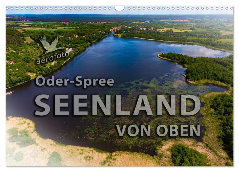 Oder-Spree Seenland von oben (Wandkalender 2024 DIN A3 quer) CALVENDO Monatskalender