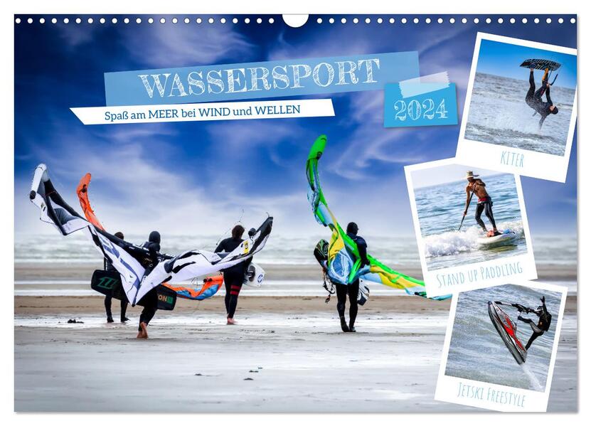 Wassersport - Spaß am Meer bei Wind und Wellen (Wandkalender 2024 DIN A3 quer) CALVENDO Monatskalender
