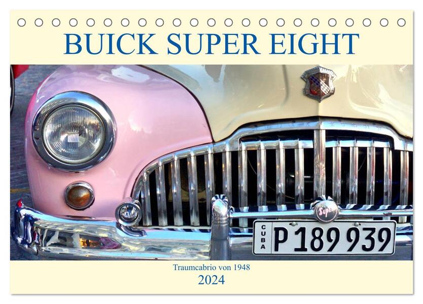 BUICK SUPER EIGHT - Traumcabrio von 1948 (Tischkalender 2024 DIN A5 quer) CALVENDO Monatskalender