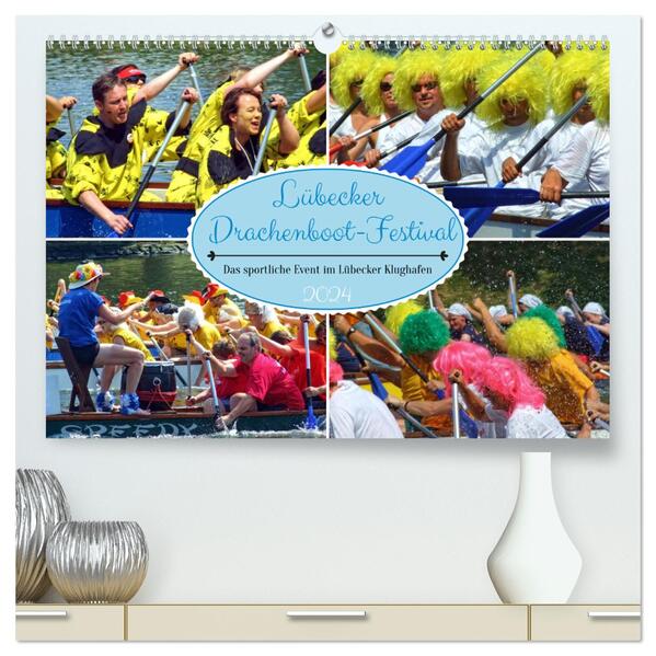 Lübecker Drachenboot Festival Das sportliche Event im Lübecker Klughafen (hochwertiger Premium Wandkalender 2024 DIN A2 quer) Kunstdruck in Hochglanz