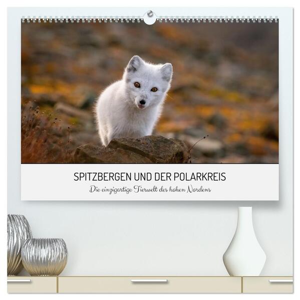 Spitzbergen und der Polarkreis (hochwertiger Premium Wandkalender 2024 DIN A2 quer) Kunstdruck in Hochglanz