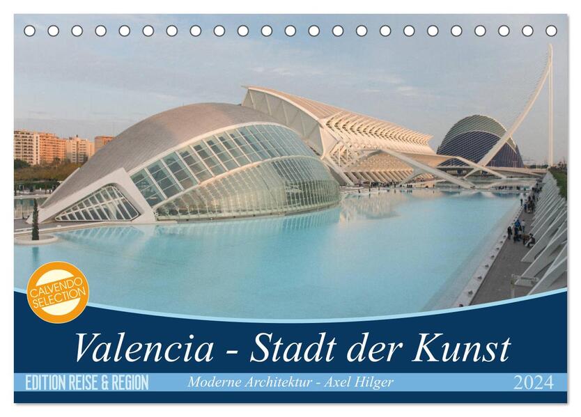 Valencia - Stadt der Kunst (Tischkalender 2024 DIN A5 quer) CALVENDO Monatskalender