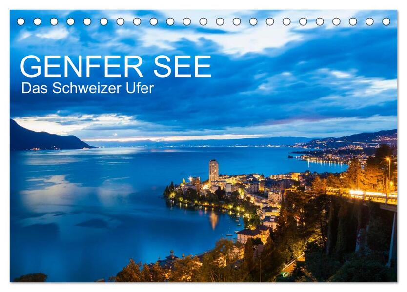 GENFER SEE Das Schweizer Ufer (Tischkalender 2024 DIN A5 quer) CALVENDO Monatskalender