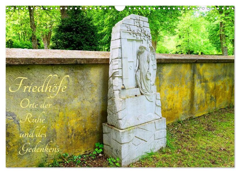 Friedhöfe - Orte der Ruhe und des Gedenkens (Wandkalender 2024 DIN A3 quer) CALVENDO Monatskalender