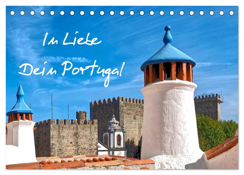 In Liebe - Dein Portugal (Tischkalender 2024 DIN A5 quer) CALVENDO Monatskalender