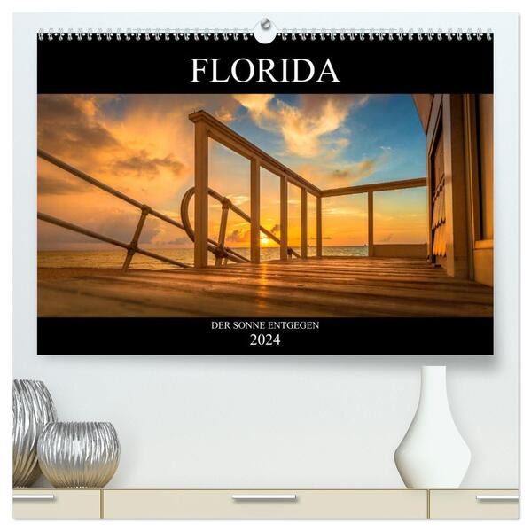 Florida. Der Sonne entgegen. (hochwertiger Premium Wandkalender 2024 DIN A2 quer) Kunstdruck in Hochglanz