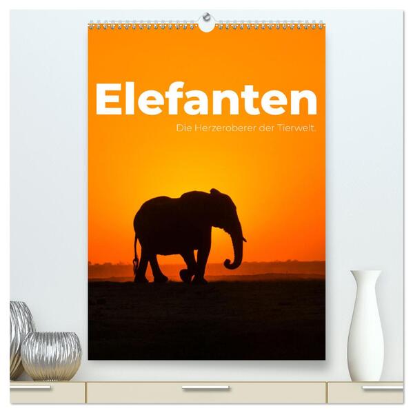 Elefanten - Die Herzeroberer der Tierwelt. (hochwertiger Premium Wandkalender 2024 DIN A2 hoch) Kunstdruck in Hochglanz