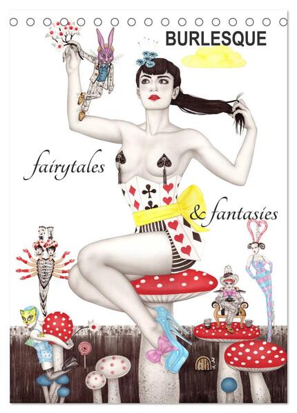 Burlesque fairytales & fantasies Burlesque Märchen (Tischkalender 2024 DIN A5 hoch) CALVENDO Monatskalender