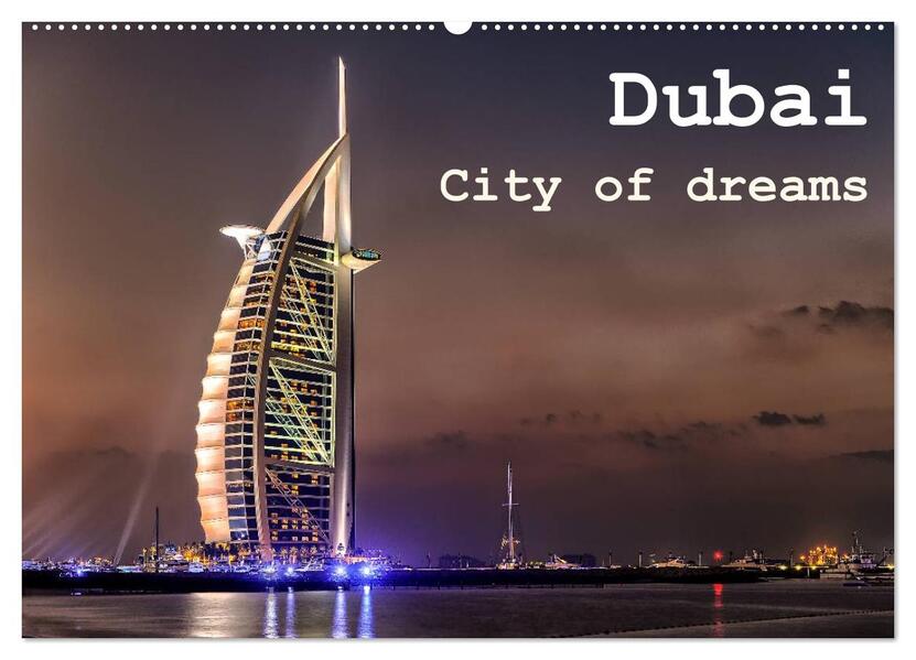 Dubai - City of dreams (Wandkalender 2024 DIN A2 quer) CALVENDO Monatskalender