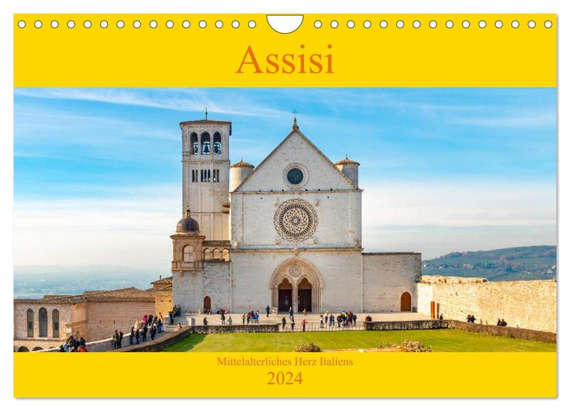 Assisi - Mittelalterliches Herz Italiens (Wandkalender 2024 DIN A4 quer) CALVENDO Monatskalender