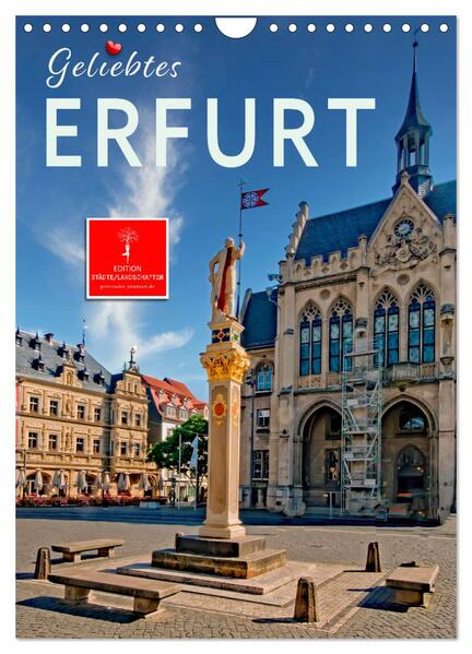Geliebtes Erfurt (Wandkalender 2024 DIN A4 hoch) CALVENDO Monatskalender