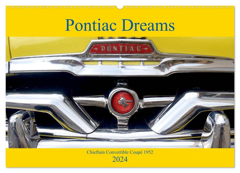 Pontiac Dreams - Chieftain Convertible Coupé 1952 (Wandkalender 2024 DIN A2 quer) CALVENDO Monatskalender