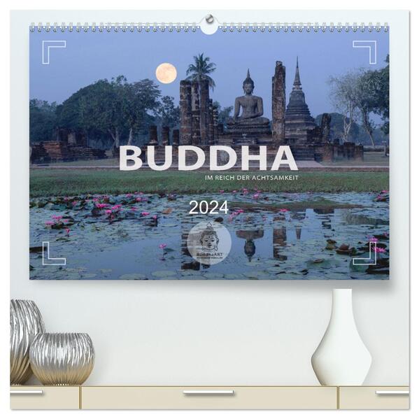 BUDDHA - Im Reich der Achtsamkeit (hochwertiger Premium Wandkalender 2024 DIN A2 quer) Kunstdruck in Hochglanz