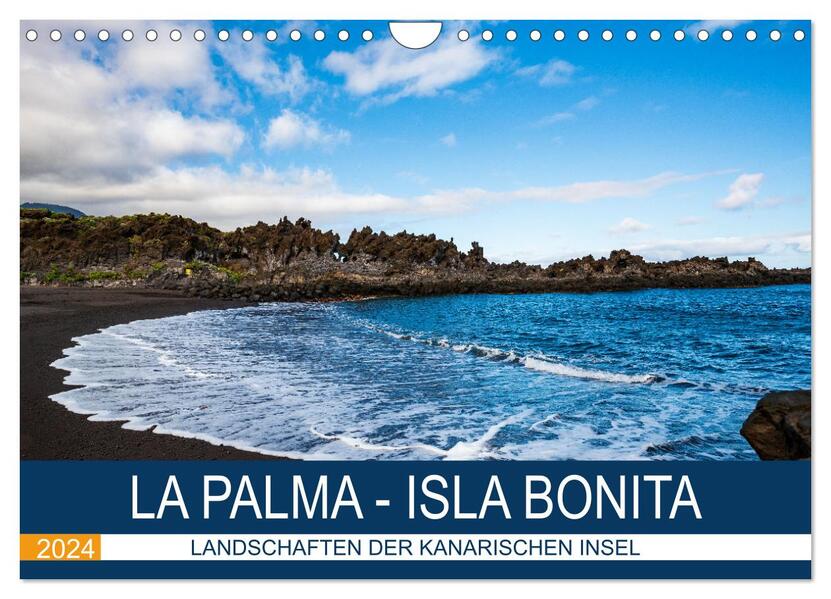La Palma - Isla Bonita - Landschaften der Kanarischen Insel (Wandkalender 2024 DIN A4 quer) CALVENDO Monatskalender