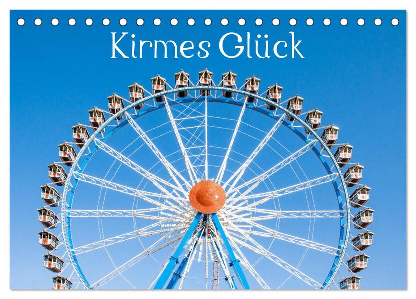 Kirmes Glück (Tischkalender 2024 DIN A5 quer) CALVENDO Monatskalender