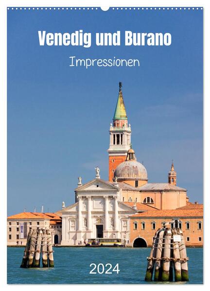 Venedig und Burano. Impressionen (Wandkalender 2024 DIN A2 hoch) CALVENDO Monatskalender