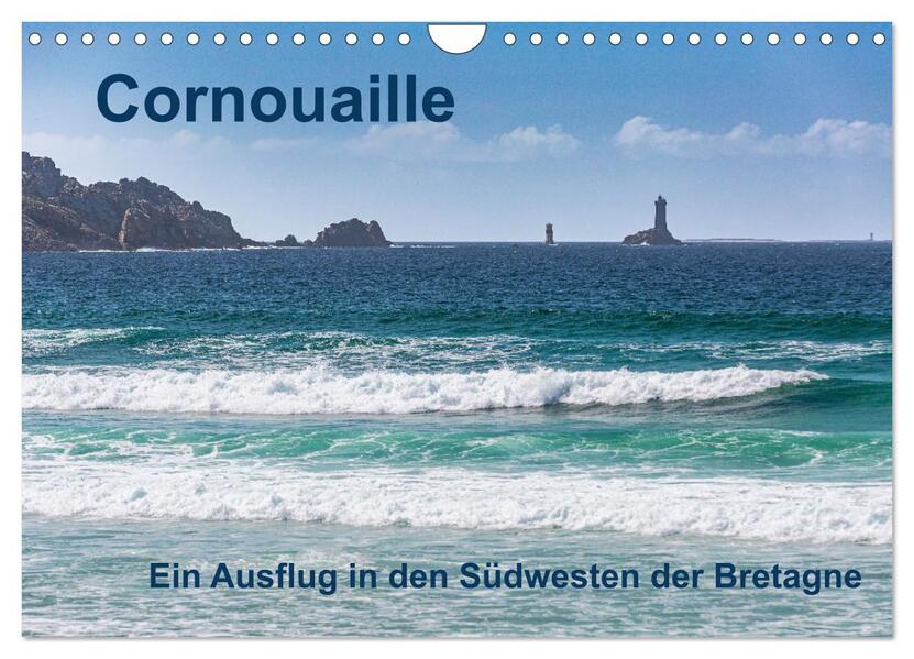 Cornouaille - Ein Ausflug in den Südwesten der Bretagne (Wandkalender 2024 DIN A4 quer) CALVENDO Monatskalender
