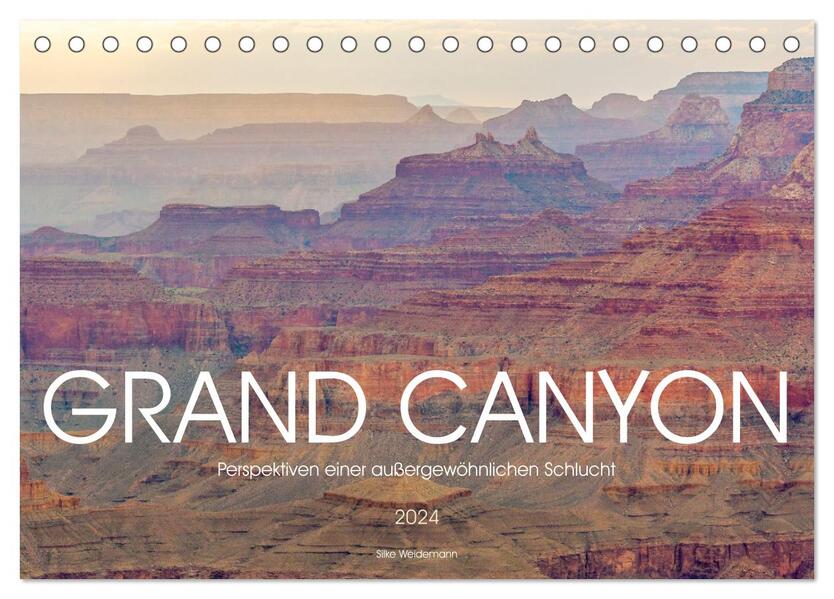 Grand Canyon - Perspektiven einer außergewöhnlichen Schlucht (Tischkalender 2024 DIN A5 quer) CALVENDO Monatskalender