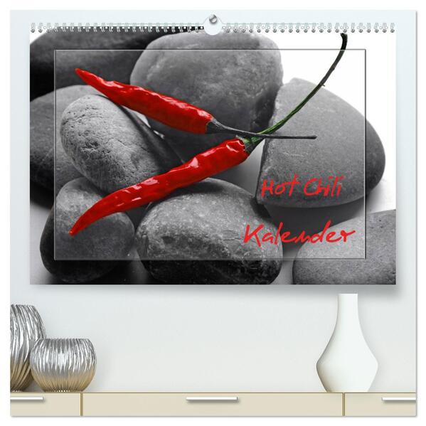 Hot Chili Küchen Kalender (hochwertiger Premium Wandkalender 2024 DIN A2 quer) Kunstdruck in Hochglanz
