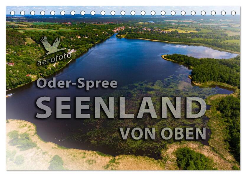 Oder-Spree Seenland von oben (Tischkalender 2024 DIN A5 quer) CALVENDO Monatskalender
