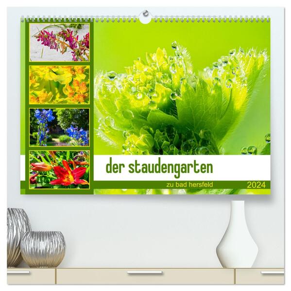 der staudengarten zu bad hersfeld (hochwertiger Premium Wandkalender 2024 DIN A2 quer) Kunstdruck in Hochglanz