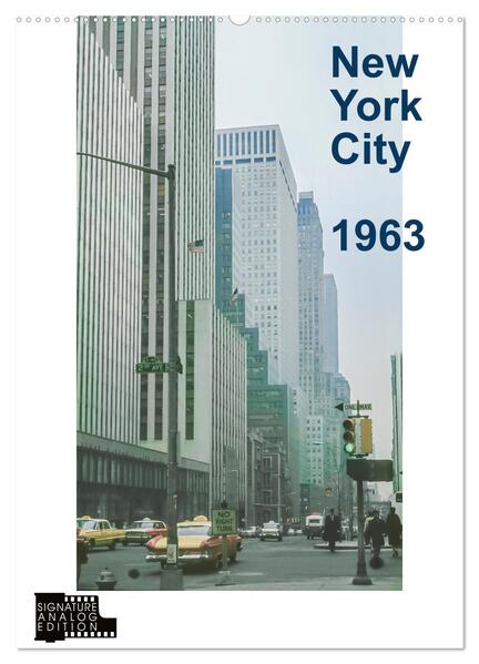 New York City 1963 (Wandkalender 2024 DIN A2 hoch) CALVENDO Monatskalender