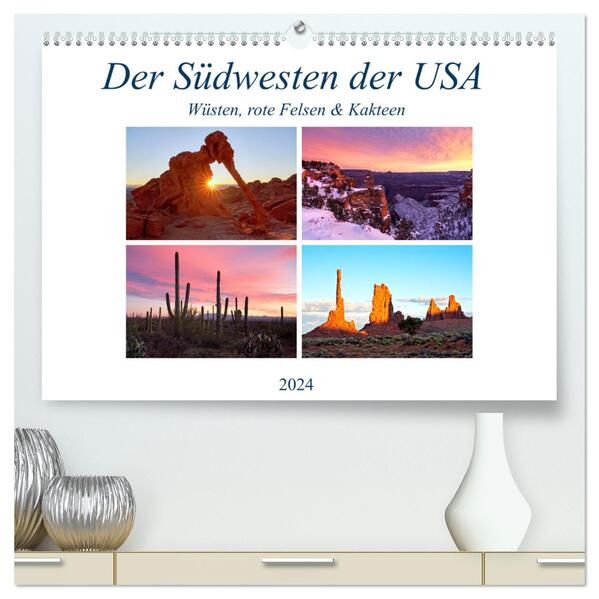 Der Südwesten der USA: Wüsten rote Felsen & Canyons (hochwertiger Premium Wandkalender 2024 DIN A2 quer) Kunstdruck in Hochglanz
