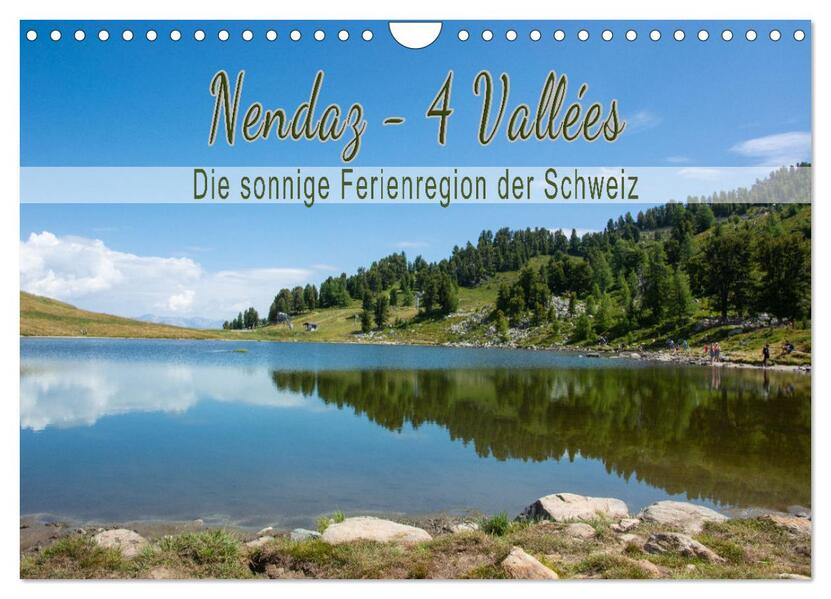 Nendaz - 4-Vallées - Die sonnige Ferienregion der Schweiz (Wandkalender 2024 DIN A4 quer) CALVENDO Monatskalender