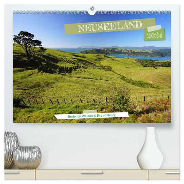 Neuseeland - Regionen Waikato und Bay of Plenty (hochwertiger Premium Wandkalender 2024 DIN A2 quer) Kunstdruck in Hochglanz