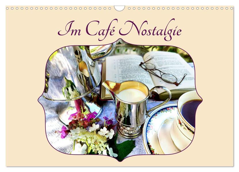 Im Café Nostalgie (Wandkalender 2024 DIN A3 quer) CALVENDO Monatskalender