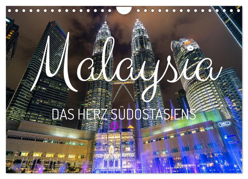 Malaysia - Das Herz Südostasiens (Wandkalender 2024 DIN A4 quer) CALVENDO Monatskalender