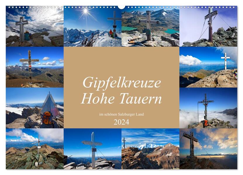 Gipfelkreuze Hohe Tauern im schönen Salzburger Land (Wandkalender 2024 DIN A2 quer) CALVENDO Monatskalender