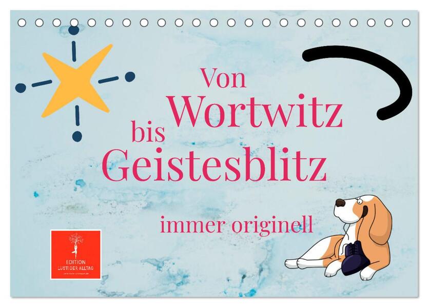 Von Wortwitz bis Geistesblitz - immer originell (Tischkalender 2024 DIN A5 quer) CALVENDO Monatskalender