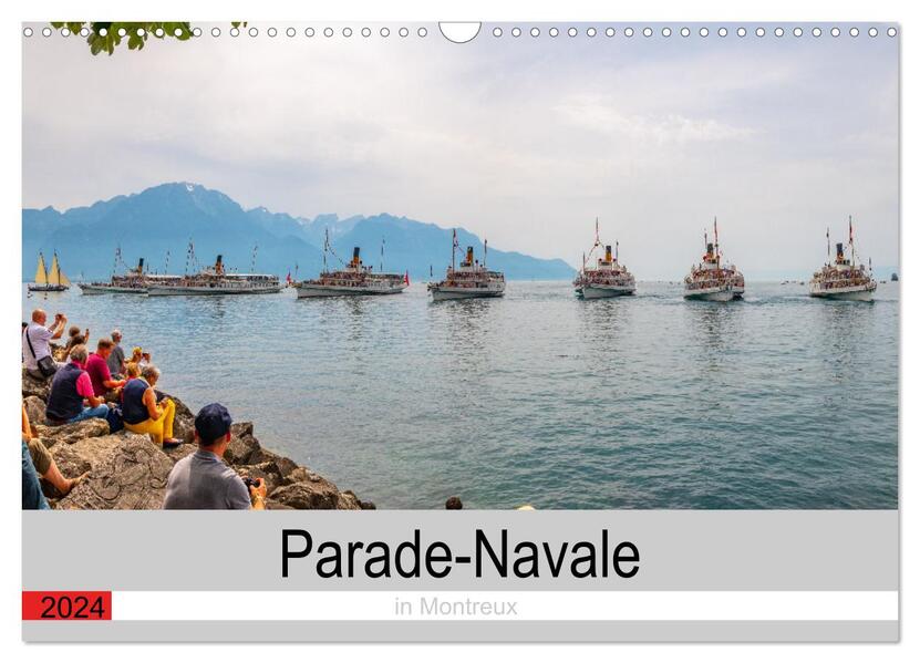 Parade-Navale in Montreux (Wandkalender 2024 DIN A3 quer) CALVENDO Monatskalender