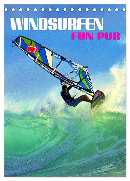 Windsurfen - Fun pur (Tischkalender 2024 DIN A5 hoch) CALVENDO Monatskalender
