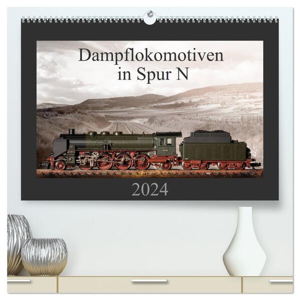 Dampflokomotiven in Spur N (hochwertiger Premium Wandkalender 2024 DIN A2 quer) Kunstdruck in Hochglanz