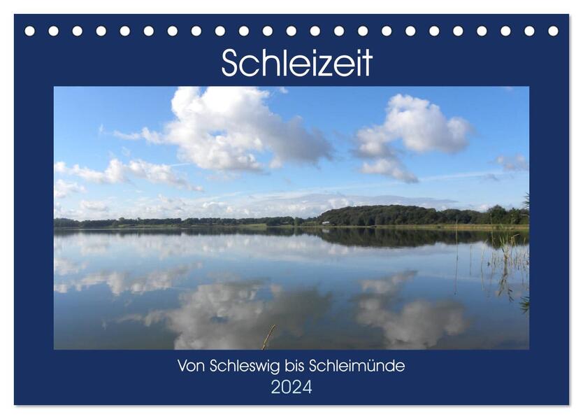 Schleizeit - Von Schleswig bis Schleimünde (Tischkalender 2024 DIN A5 quer) CALVENDO Monatskalender