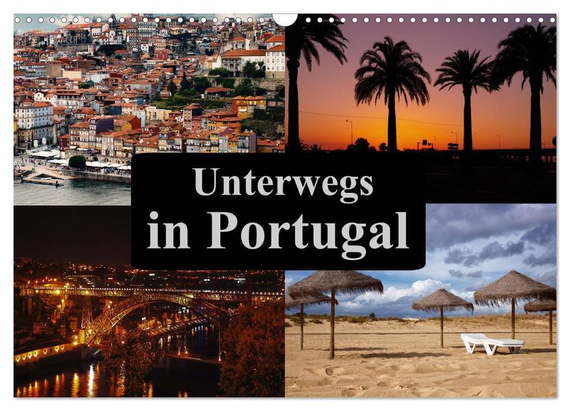 Unterwegs in Portugal (Wandkalender 2024 DIN A3 quer) CALVENDO Monatskalender