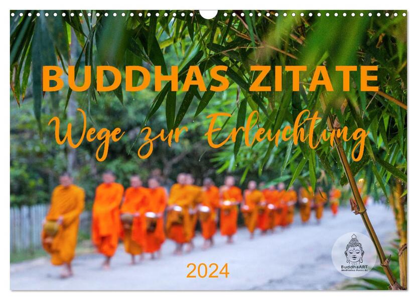 Buddhas Zitate Wege zur Erleuchtung (Wandkalender 2024 DIN A3 quer) CALVENDO Monatskalender
