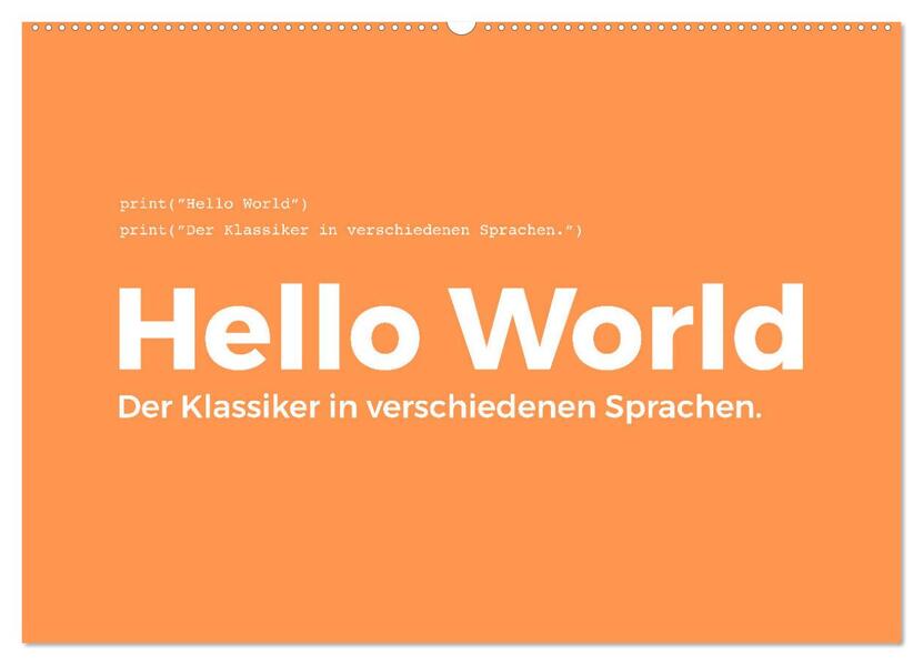 Hello World - Der Klassiker in verschiedenen Sprachen. (Wandkalender 2024 DIN A2 quer) CALVENDO Monatskalender