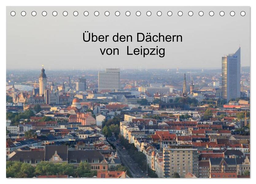 Über den Dächern von Leipzig (Tischkalender 2024 DIN A5 quer) CALVENDO Monatskalender