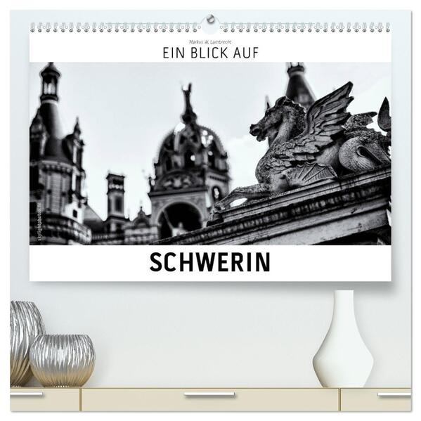 Ein Blick auf Schwerin (hochwertiger Premium Wandkalender 2024 DIN A2 quer) Kunstdruck in Hochglanz