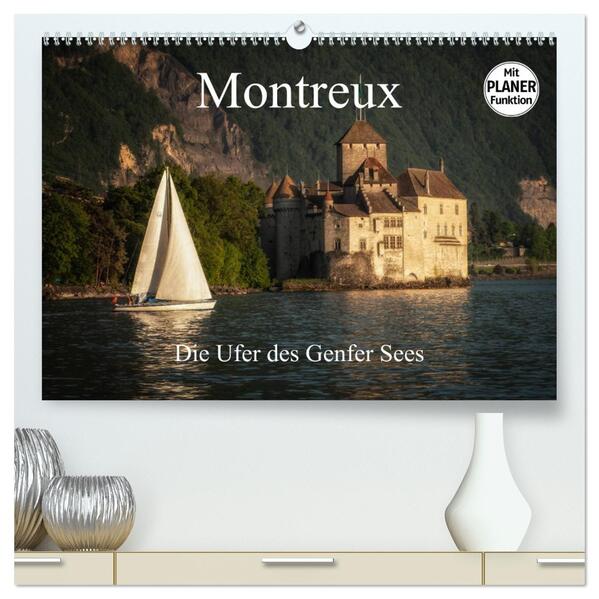 Montreux - Die Ufer des Genfer Sees (hochwertiger Premium Wandkalender 2024 DIN A2 quer) Kunstdruck in Hochglanz