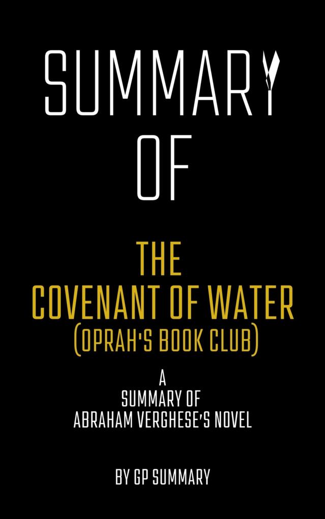 Summary of The Covenant of Water (Oprah‘s Book Club) by Abraham Verghese