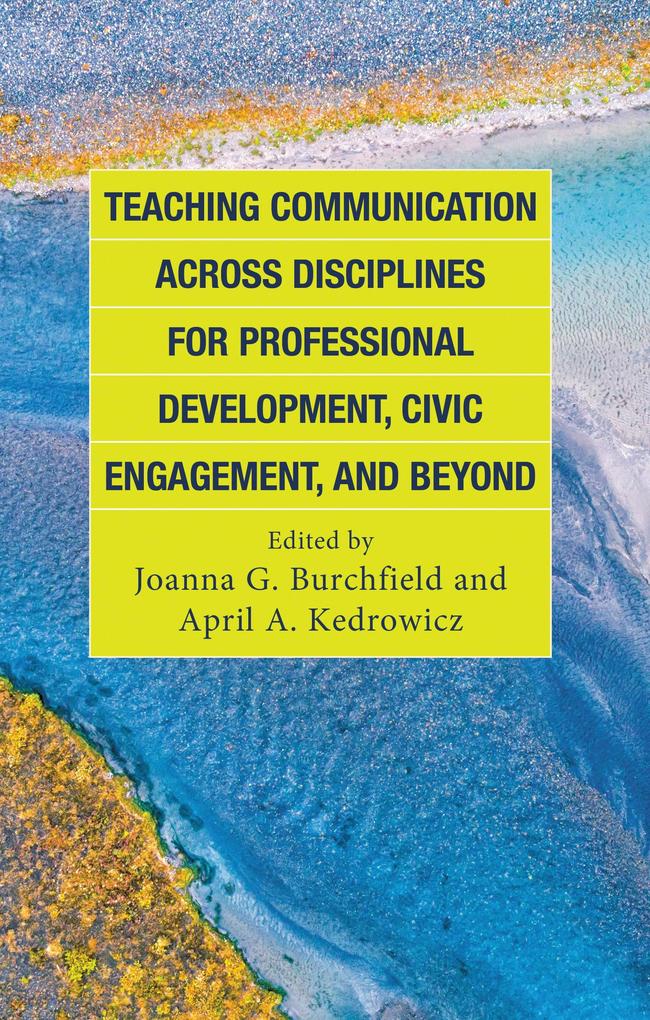 Teaching Communication across Disciplines for Professional Development Civic Engagement and Beyond