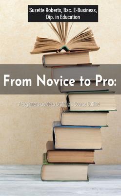 From Novice to Pro: A Beginner's Guide to Crafting a Course Outline: A Beginner's Guide to Crafting a Course Outline