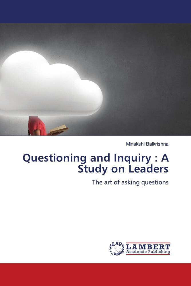 Questioning and Inquiry : A Study on Leaders