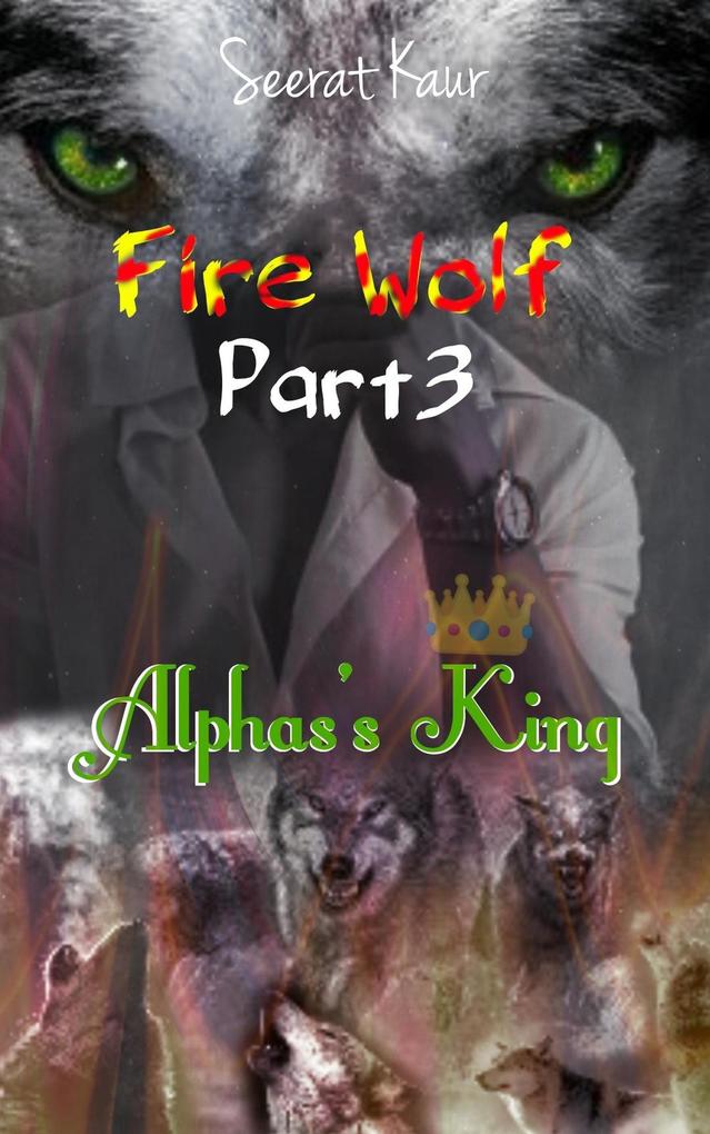 Fire Wolf 3 (Alphas‘s King #3)