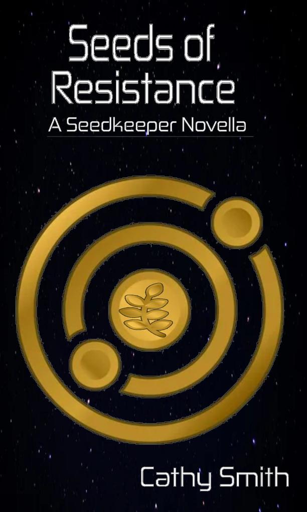 Seeds of Resistance (A Seed Keeper Novella #2)